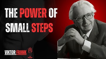 The Power of Small Steps  || BAST MOTIVATIONAL SPEECH BY VIKTOR FRANKL