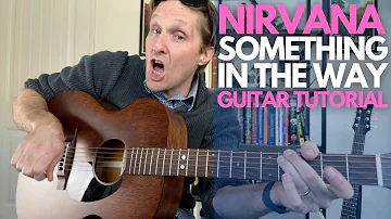 Something In The Way by Nirvana Guitar Tutorial - Guitar Lessons with Stuart!