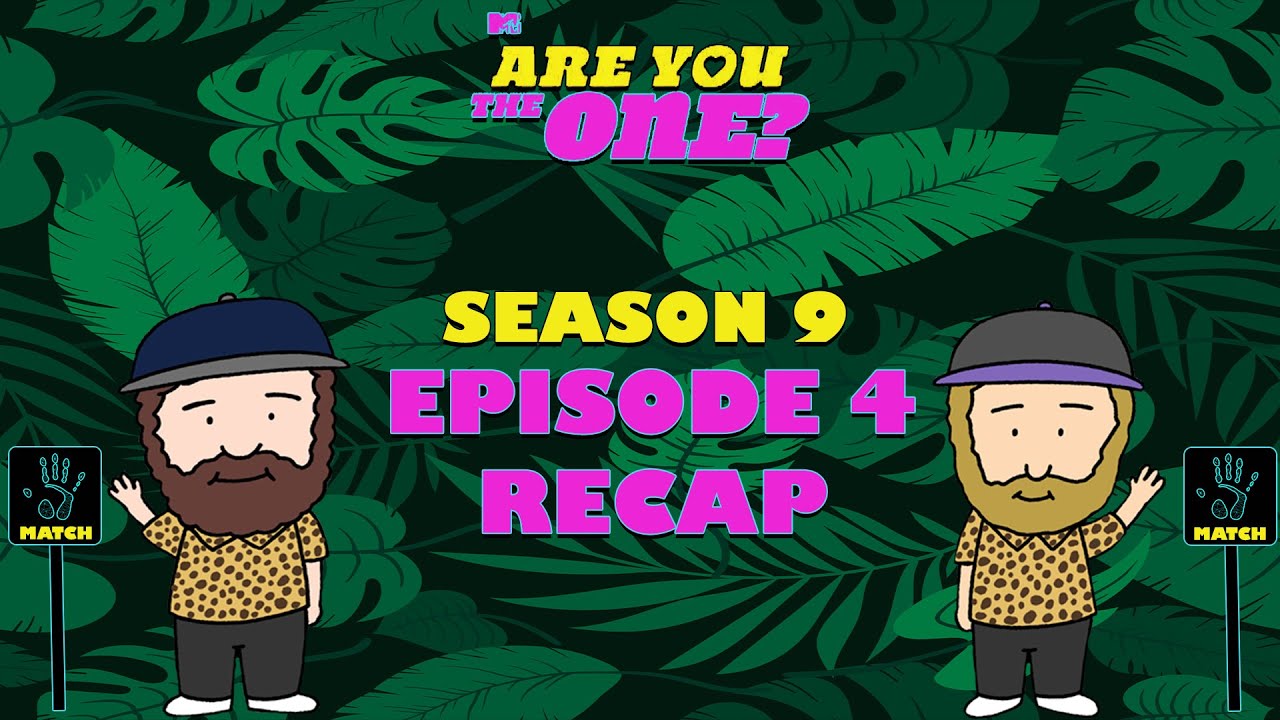 Are You The One? Season 9 Episode 4 Recap