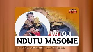 Nyanda masome x Ndutu Masome Witoji l Audio 2025