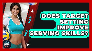 Does Target Setting Improve Serving Skills? - The Volleyball Hub