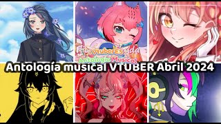 Antología musical VTUBER ES🎵 Abril 2024