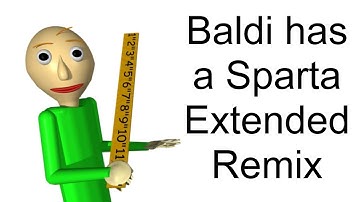 Baldi has a Sparta Extended Remix