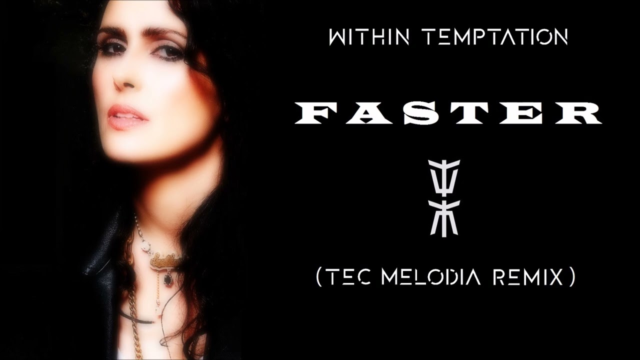 Within Temptation - Faster (Tec Mélodia Remix)