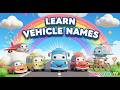 Learn Vehicles Names for Kids in 10 Minutes! 🚂 Fun Names &amp; Sounds for Kids