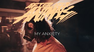 After Hour Animals - My Anxiety (Official Video)