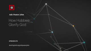 How Hobbies Glorify God