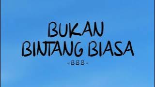 bbb - bukan bintang biasa - lirik space