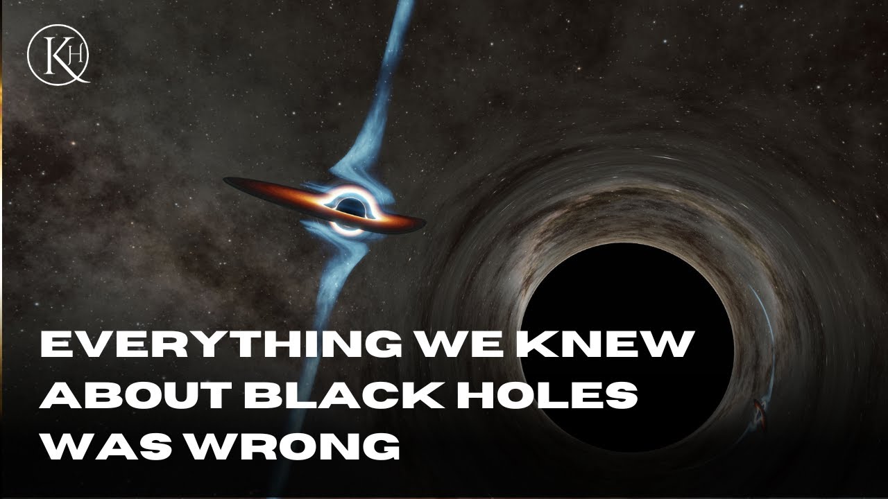 WHAT IF EVERYTHING WE LEARNED ABOUT BLACK HOLES WAS WRONG? - YouTube