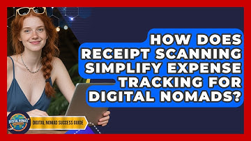 How Does Receipt Scanning Simplify Expense Tracking For Digital Nomads?