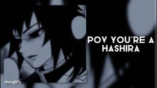 pov you're a hashira | 3k special ♡