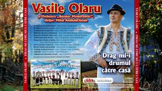 ALBUMUL de muzică populară "Drag mi-i drumul către casă" - Vasile Olaru și Orch.Busuioc Moldovenesc