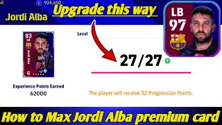 Max rating of Jordi Alba premium card in efootball 2023! How to train!How to upgrade Jordi Alba card