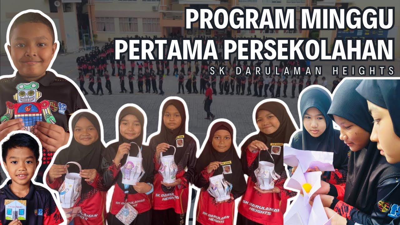 Episod 37: PROGRAM MINGGU PERTAMA PERSEKOLAHAN SK DARULAMAN HEIGHTS SESI 2025/2026