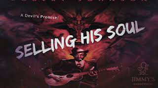 ROBERT JOHNSON DEAL WITH THE DEVIL: The Man Who Sold His Soul | Jimmy's Randomness