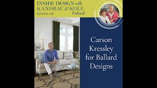 Episode 216 Carson Kressley – Inside Design with Kandrac & Kole