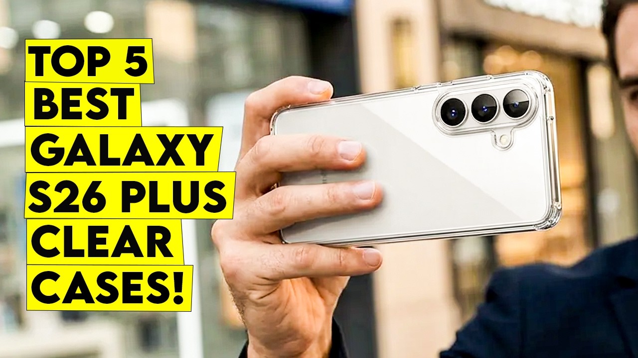 Top 5 Best Galaxy S26 Plus Clear Cases You Shouldn’t Miss!🔥