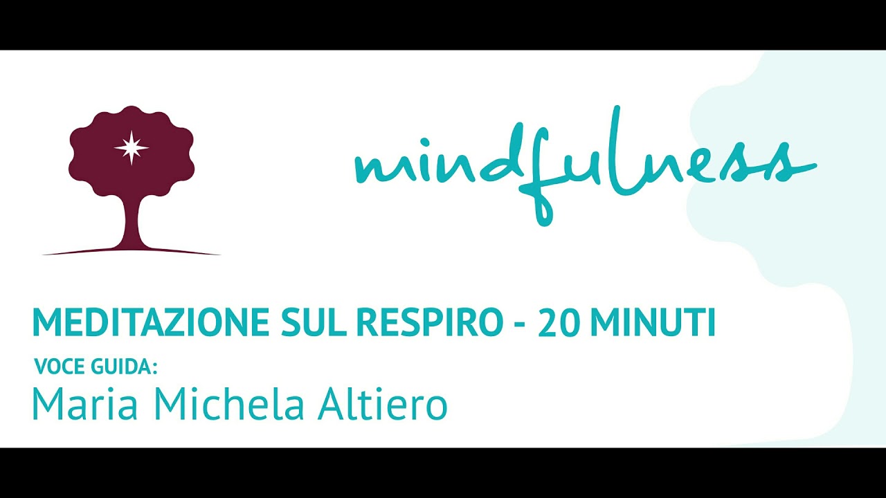 Mindfulness. Meditazione sul respiro - 20 minuti