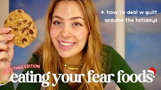 FULL DAY OF CHRISTMAS FEAR FOODS + dealing w guilt during the holidays (ed recovery)