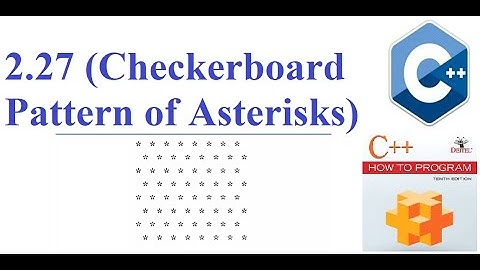 2.27 (Checkerboard Pattern of Asterisks) Solution How to program with C++
