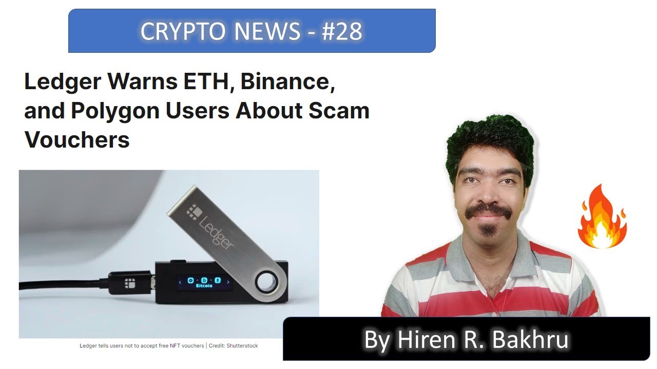 #28 | Crypto News | Ledger Warns ETH, Binance, and Polygon Users About Scam Vouchers