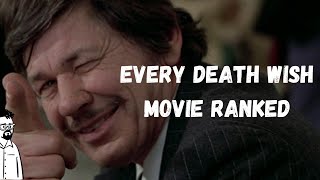 Every Death Wish movie ranked