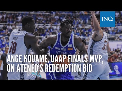 Ange Kouame, UAAP Finals MVP, on Ateneo’s redemption bid