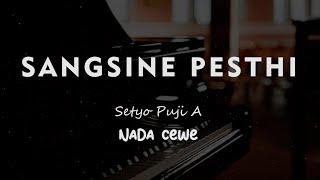 SANGSINE PESTHI // Setyo Puji A // KARAOKE PIANO AKUSTIK NADA CEWE ( FEMALE )