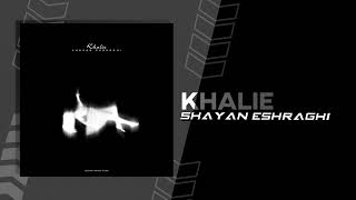 Shayan Eshraghi  Khalie   Track    