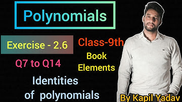Class -9th | Exercise - 2.6 | Q7 to Q14 |Book Elements | Identities of Polynomials | By Kapil Yadav|