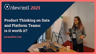 Product Thinking on Data and Platform Teams: Is It Worth It? − Jacqueline Lee