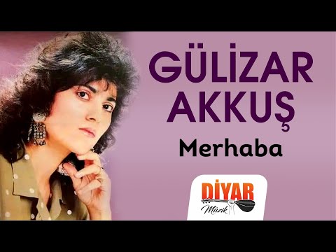 Gülizar Akkuş - Merhaba