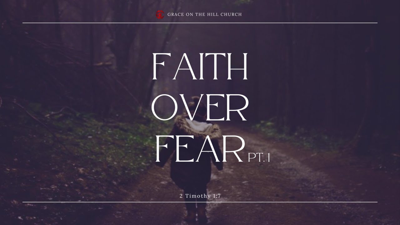 Faith Over Fear - Pt 1 - YouTube