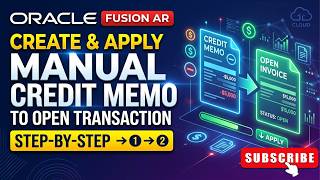 9. Oracle Fusion AR Tutorial | Create & Apply Manual Credit Memo to Open Transaction | Step-by-Step
