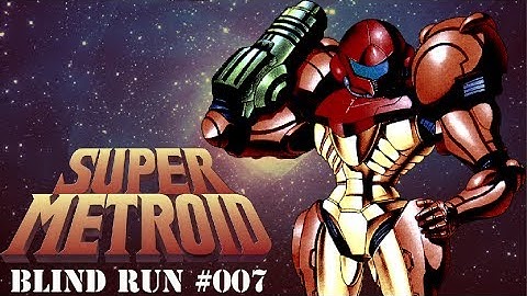 Super Metroid (Blind Run) part 7 -