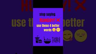 Say THIS Instead of “Hungry” — Fluent English Vocabulary Boost