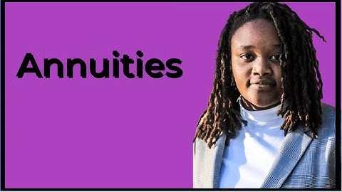 Understanding Annuity Basics | How Do Annuities Work?