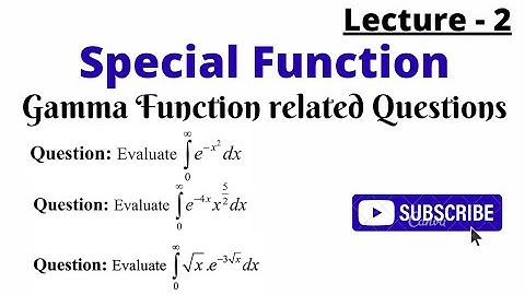 Gamma Function related Questions , Special Function