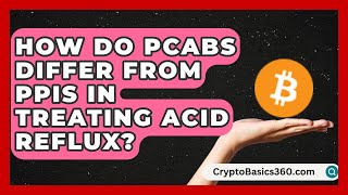 How Do Pcabs Differ From Ppis In Treating Acid Reflux? Acid Reflux Support Hub