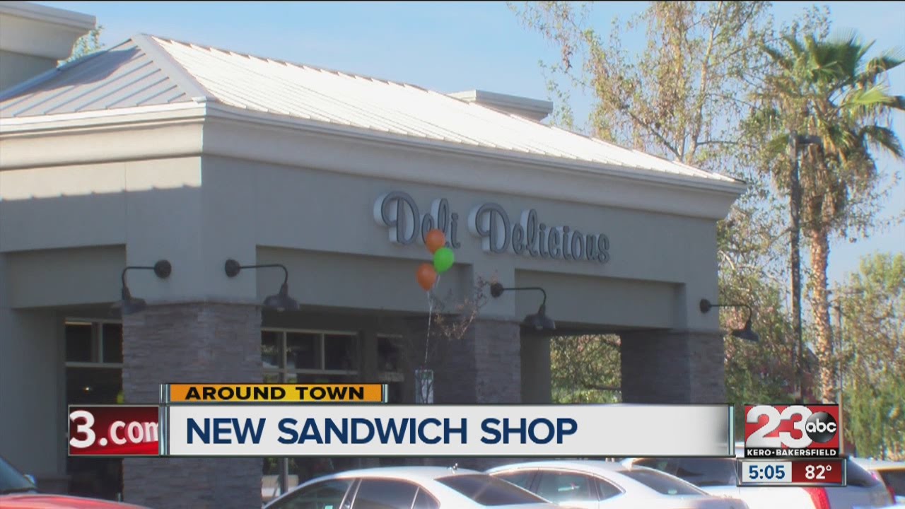 Deli Delicious opens in Bakersfield YouTube