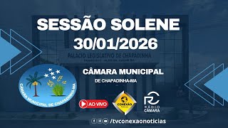 Sessão Solene 30/01/2026 - Câmara Municipal de Chapadinha-MA