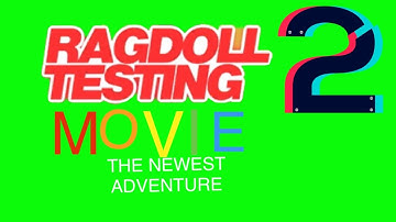 Ragdoll testing movie 2 the newest adventure full movie  (read desc)