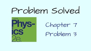 Problem 3 from Chapter 7 of College Physics 2e by Openstax  -   (a) Calculate the work done on a
