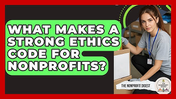 What Makes A Strong Ethics Code For Nonprofits? - The Nonprofit Digest
