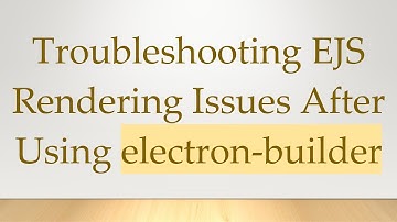Troubleshooting EJS Rendering Issues After Using electron-builder