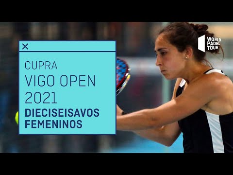 Resumen Dieciseisavos de final (femeninos) del Cupra Vigo Open