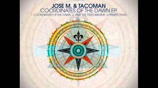 Jose M. & TacoMan - And The Trees Breathe (Original Mix)