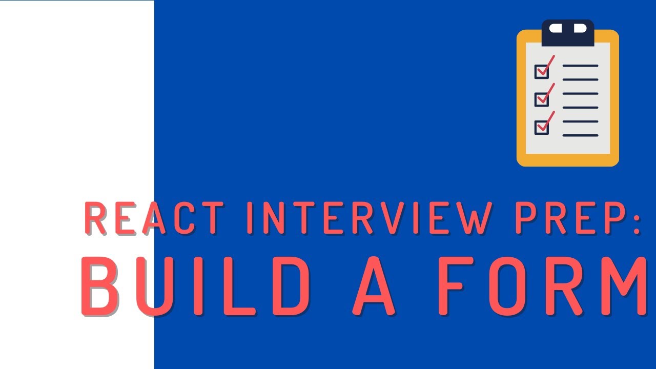 React Interview Prep - Build A Form