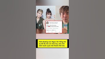 Ninh Dương Lan Ngọc lên tiếng khi bị đổ lỗi: Do cô chia tay, nên Chi Dân buồn quá mới thành thế này