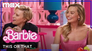 Margot Robbie & the Cast of Barbie Play This Or That